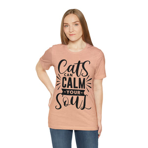Cats Can Calm Your Soul - Unisex Jersey Short Sleeve Tee