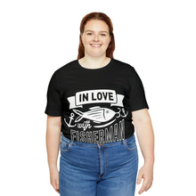 Load image into Gallery viewer, In Love With A Fisherman - Unisex Jersey Short Sleeve Tee
