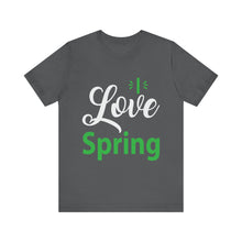 Load image into Gallery viewer, Love Spring - Unisex Jersey Short Sleeve Tee
