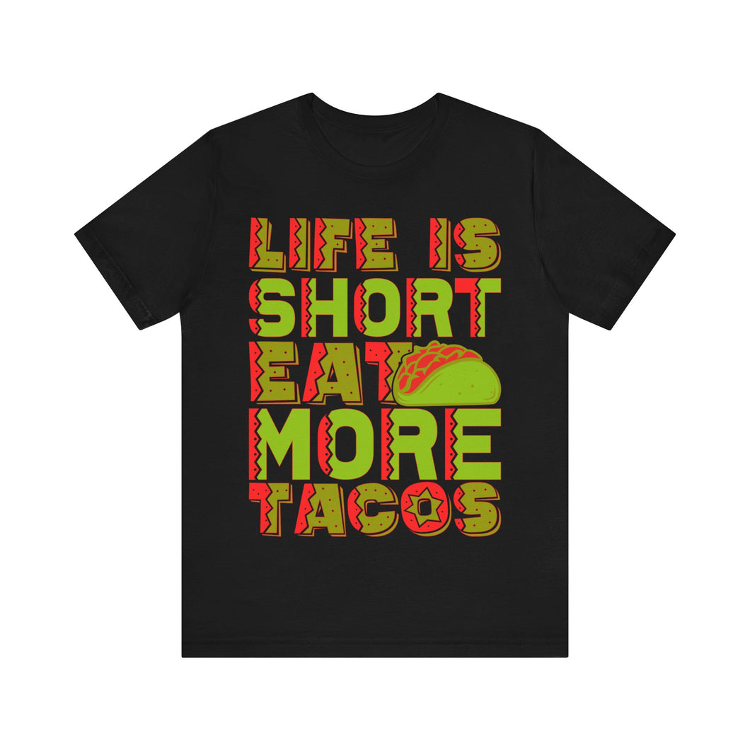 Eat More Tacos - Unisex Jersey Short Sleeve Tee