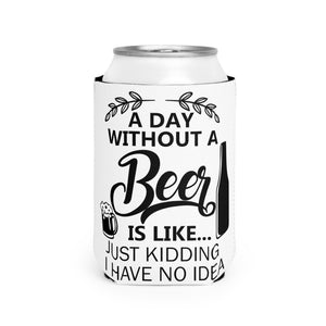 A Day Without Beer - Can Cooler Sleeve