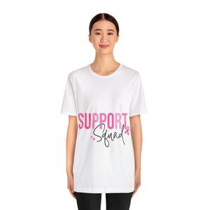 Support Squad - Unisex Jersey Short Sleeve Tee