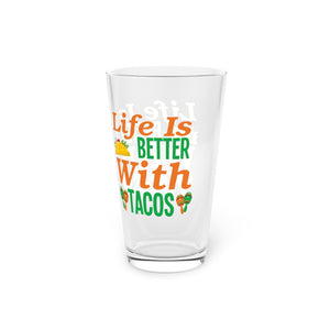 Life Is Better - Pint Glass, 16oz