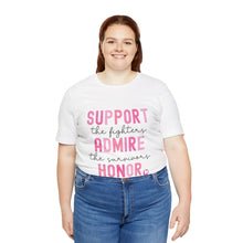 Load image into Gallery viewer, Support Admire Honor - Unisex Jersey Short Sleeve Tee
