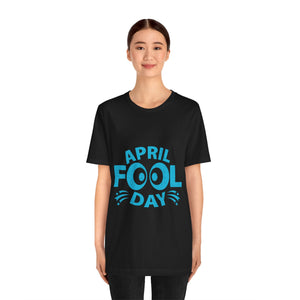 April Fool Day (Blue) - Unisex Jersey Short Sleeve Tee