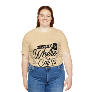 Home Is Where My Cat Is - Unisex Jersey Short Sleeve Tee