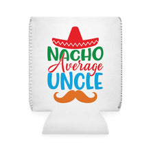 Load image into Gallery viewer, Nacho Average Uncle - Can Cooler Sleeve
