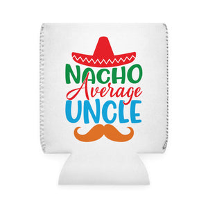 Nacho Average Uncle - Can Cooler Sleeve