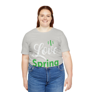 Love Spring - Unisex Jersey Short Sleeve Tee