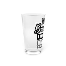 Load image into Gallery viewer, My Bucket - Pint Glass, 16oz
