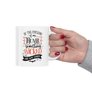 By The Pricking - Ceramic Mug 11oz