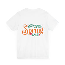 Load image into Gallery viewer, Happy Spring Y&#39;All - Unisex Jersey Short Sleeve Tee
