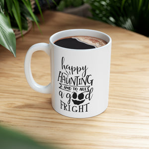 Happy Haunting - Ceramic Mug 11oz