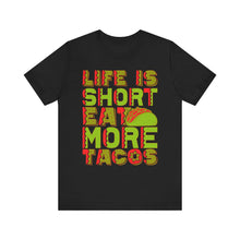 Load image into Gallery viewer, Eat More Tacos - Unisex Jersey Short Sleeve Tee
