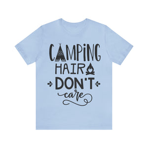 Camping Hair Don't Care - Unisex Jersey Short Sleeve Tee
