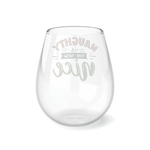 Naughty Is The New Nice - Stemless Wine Glass, 11.75oz