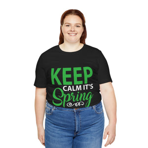 Keep Calm It's Spring - Unisex Jersey Short Sleeve Tee