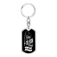 Load image into Gallery viewer, Born To Fish - Fishing Keychain
