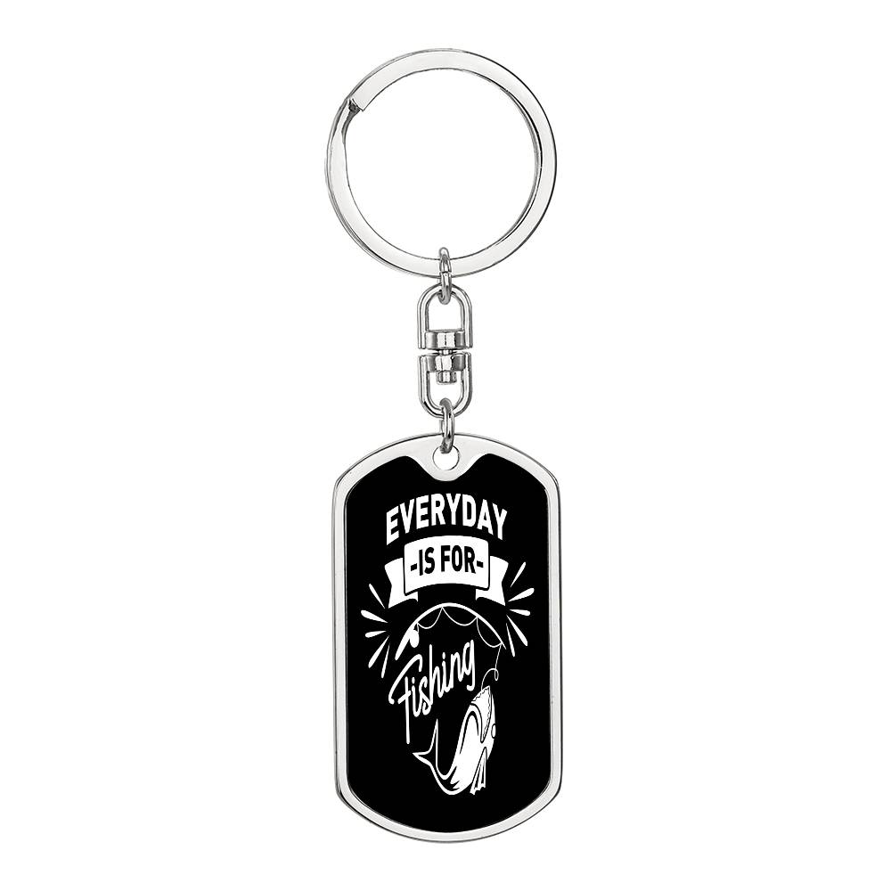 Everyday Is For Fishing - Fishing Keychain