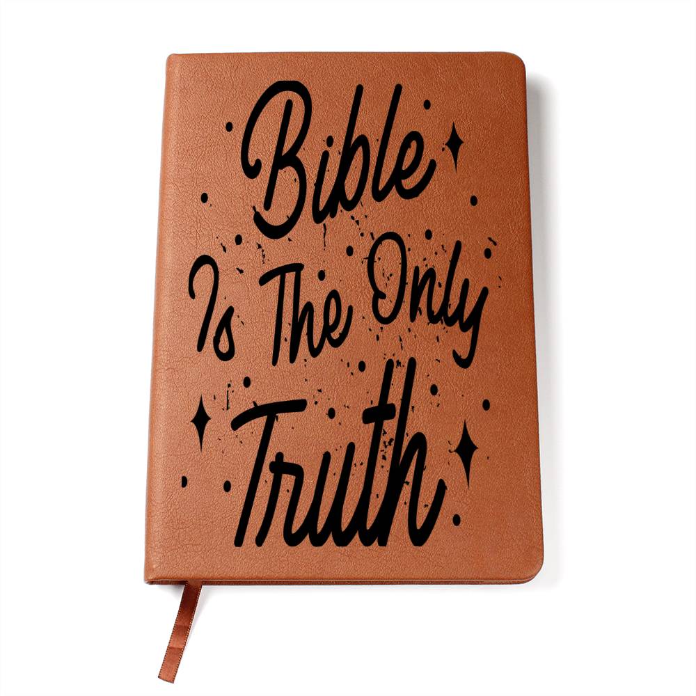 BIBLE IS THE ONLY TRUTH