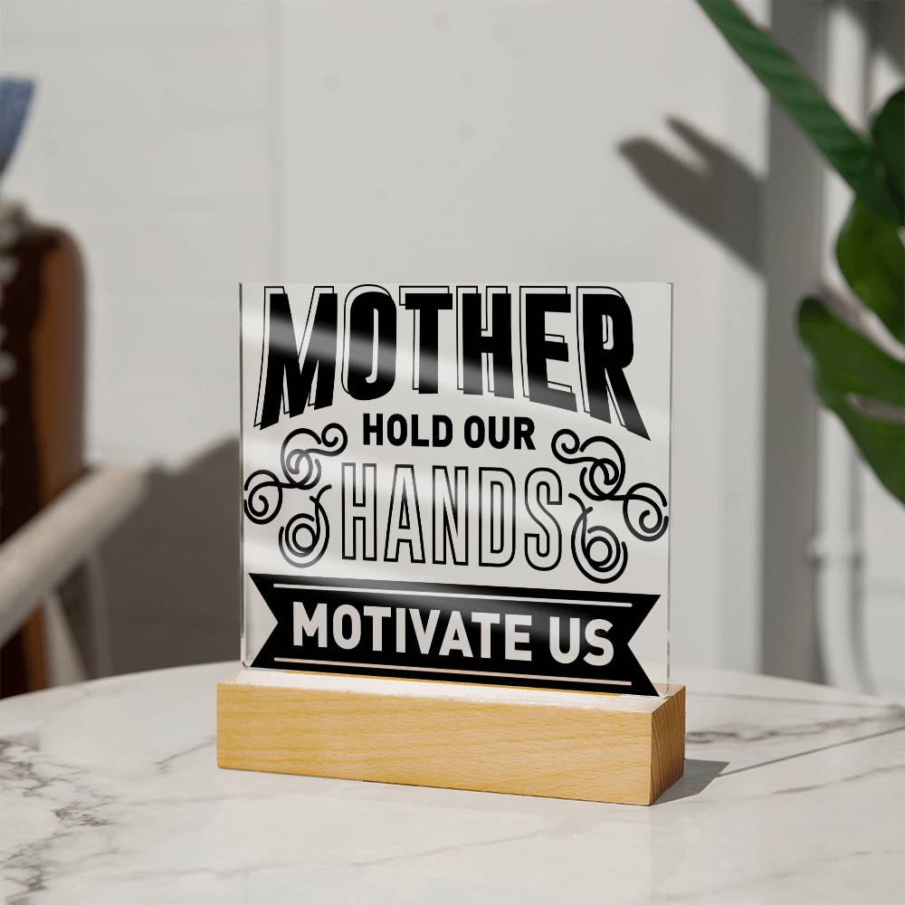 Mother Hold Our Hands - Square Acrylic Plaque