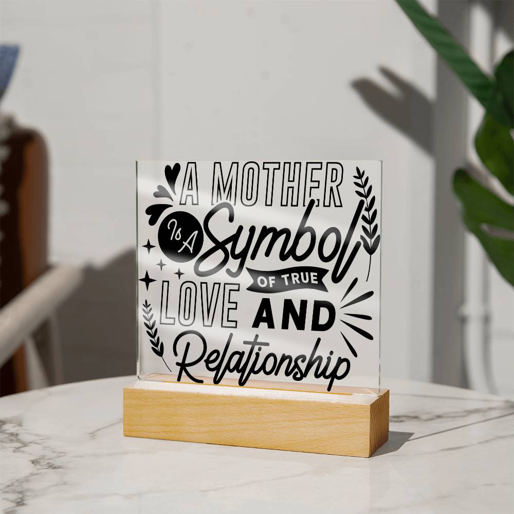 A Mother Is A Symbol - Square Acrylic Plaque