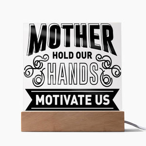 Mother Hold Our Hands - Square Acrylic Plaque