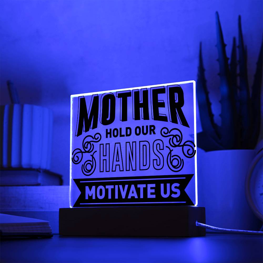 Mother Hold Our Hands - Square Acrylic Plaque