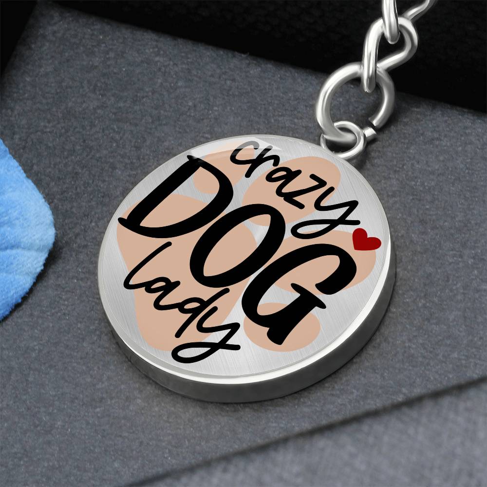 Crazy Dog Lady - Keychain