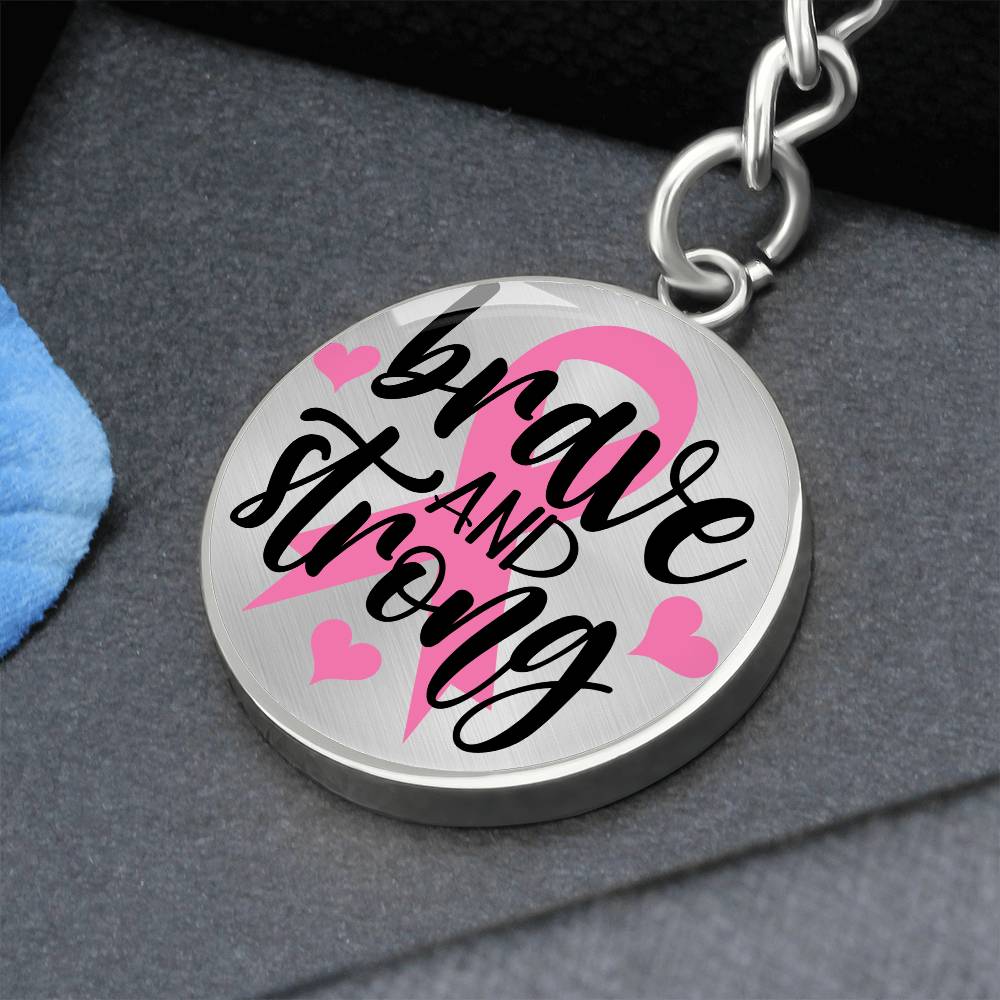 Brave And Strong - Keychain