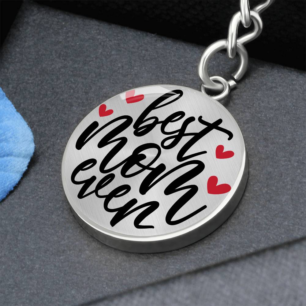 Best Mom Ever - Keychain