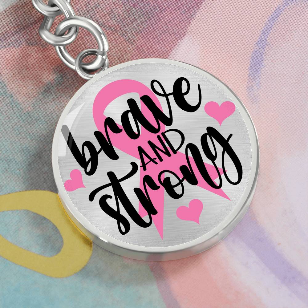 Brave And Strong - Keychain