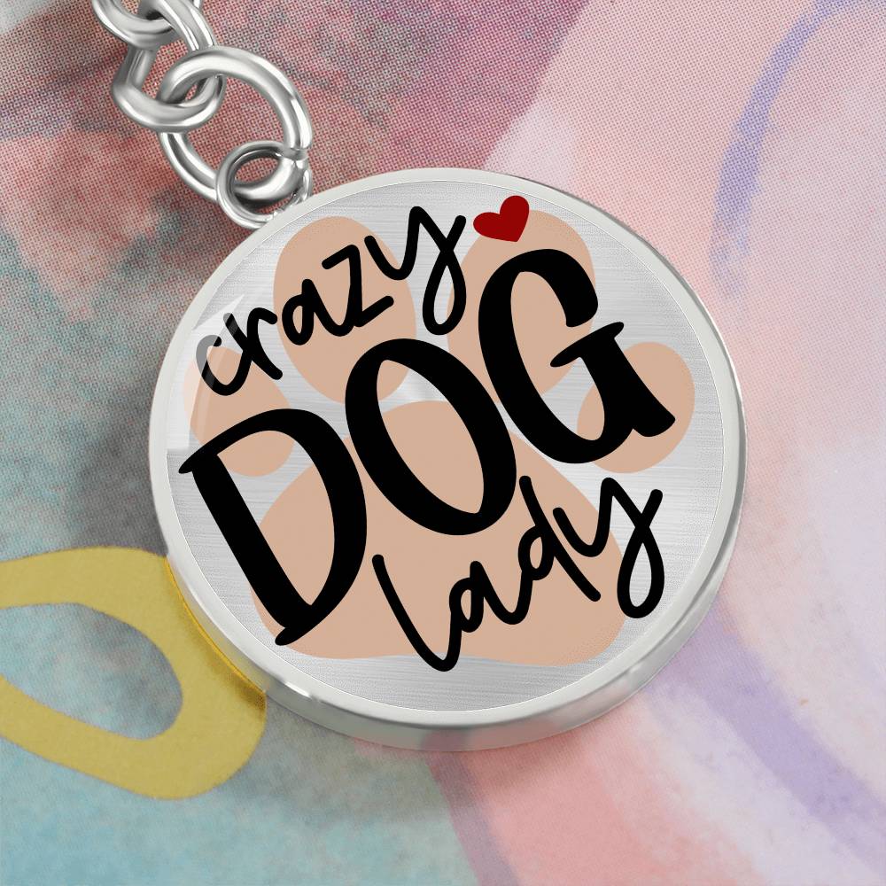 Crazy Dog Lady - Keychain