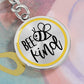 Be Kind - Keychain