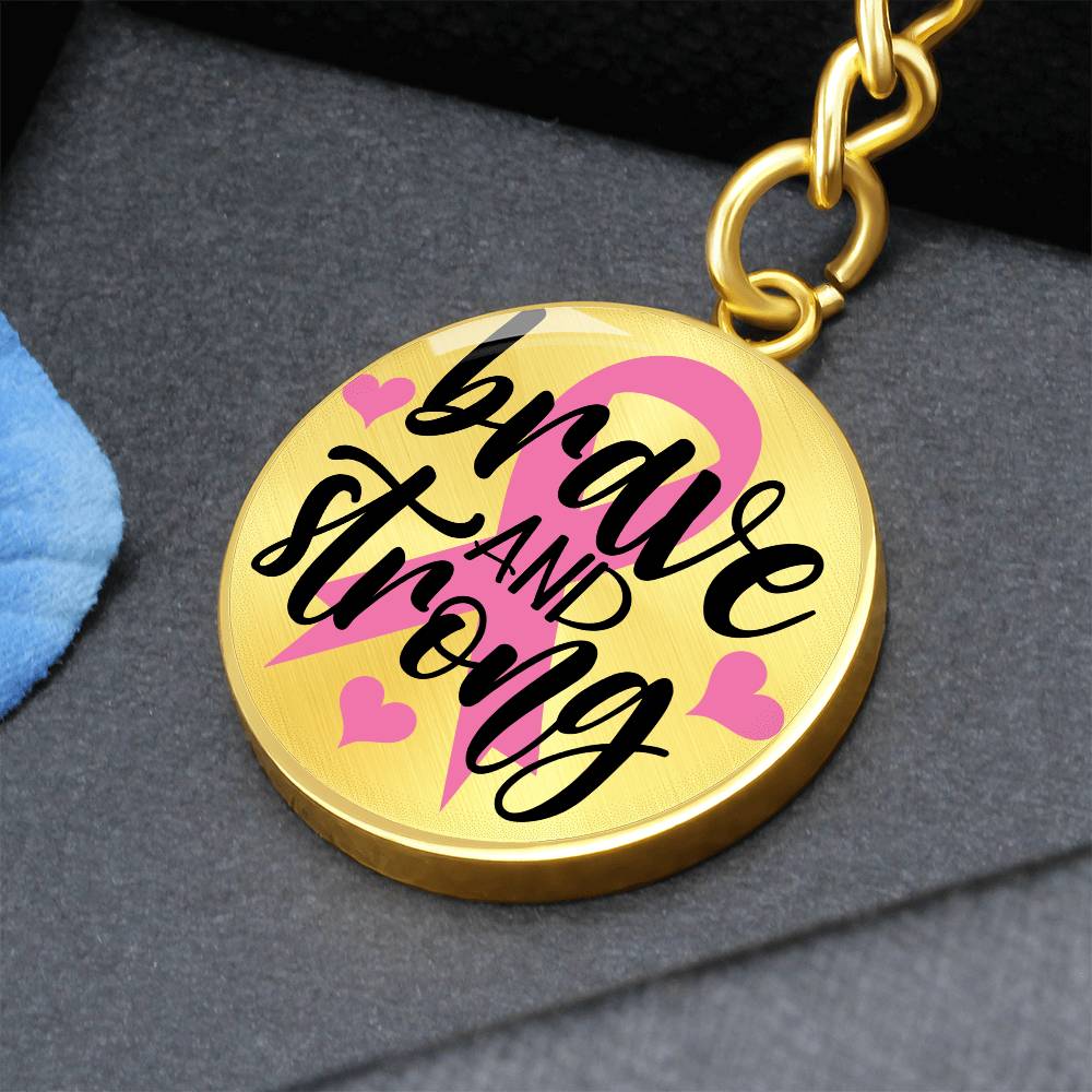 Brave And Strong - Keychain