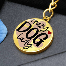 Load image into Gallery viewer, Crazy Dog Lady - Keychain
