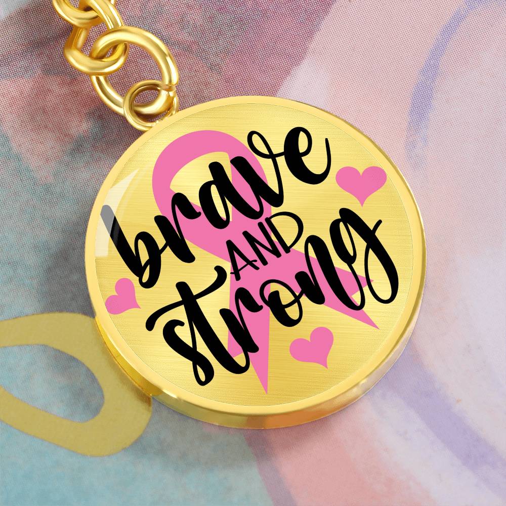 Brave And Strong - Keychain