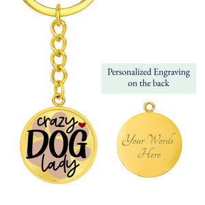 Crazy Dog Lady - Keychain
