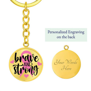 Brave And Strong - Keychain