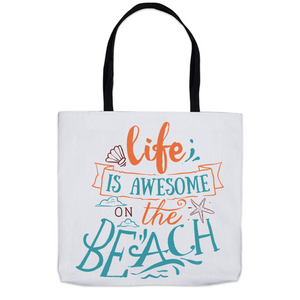 Life Is Awesome On The Beach - Tote Bags