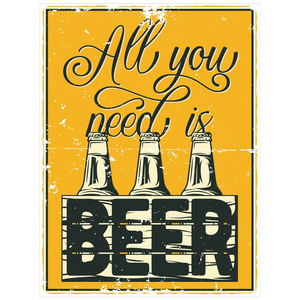 All You Need Is Beer - Posters