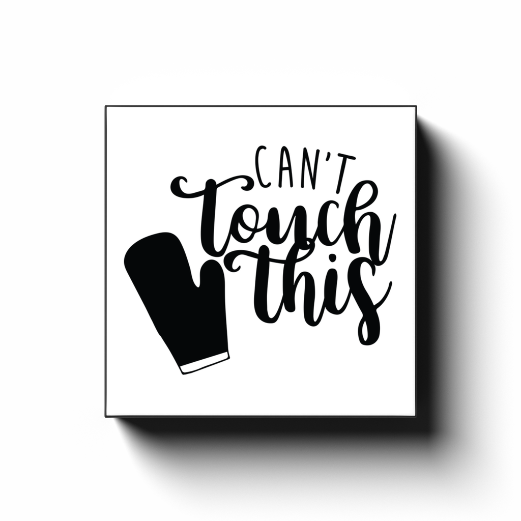 Can't Touch This - Canvas Wraps