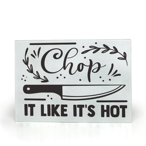 Chop It Likes Its Hot - Glass Cutting Boards