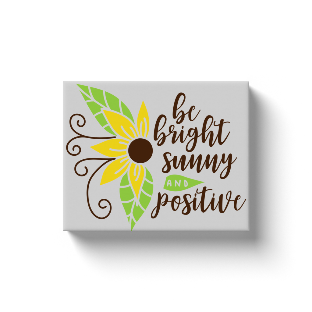 Be Bright Sunny Positive - Canvas Wraps