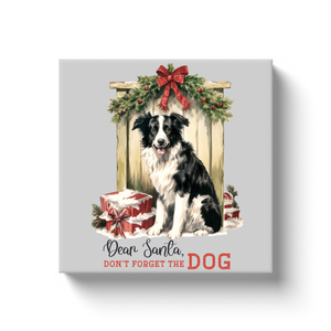 Don't Forget The Dog - Canvas Wraps