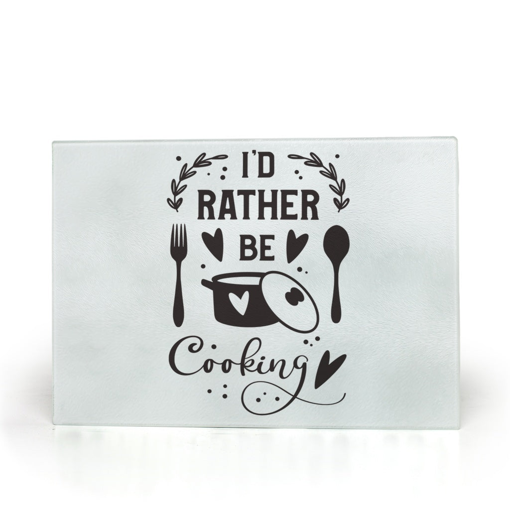Id Rather Be Cooking - Glass Cutting Boards