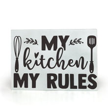 Load image into Gallery viewer, My Kitchen My Rules - Glass Cutting Boards
